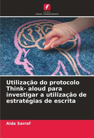 Utilização do protocolo Think- aloud para investigar a utilização de estratégias de escrita
