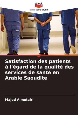 Satisfaction des patients à l'égard de la qualité des services de santé en Arabie Saoudite