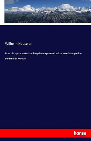 Über die operative Behandlung der Magenkrankheiten vom Standpunkte der inneren Medizin