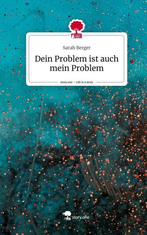 Dein Problem ist auch mein Problem. Life is a Story - story.one