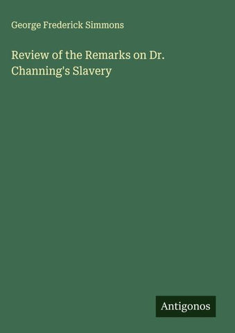 Review of the Remarks on Dr. Channing's Slavery