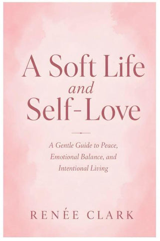 A Soft Life and Self-Love