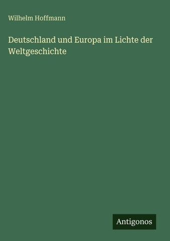 Deutschland und Europa im Lichte der Weltgeschichte
