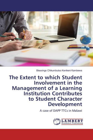 The Extent to which Student Involvement in the Management of a Learning Institution Contributes to Student Character Development
