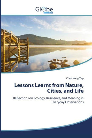 Lessons Learnt from Nature, Cities, and Life