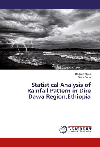 Statistical Analysis of Rainfall Pattern in Dire Dawa Region,Ethiopia