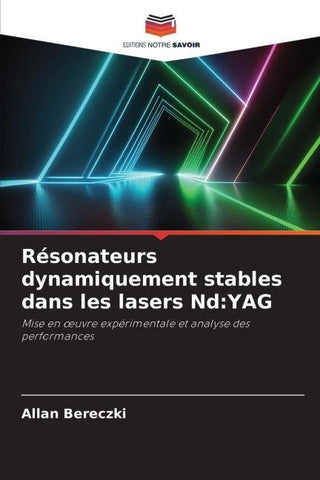 Résonateurs dynamiquement stables dans les lasers Nd:YAG
