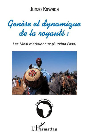 GENESE ET DYNAMIQUE DE LA ROYAUTE : LES MOSI MERIDIONAUX