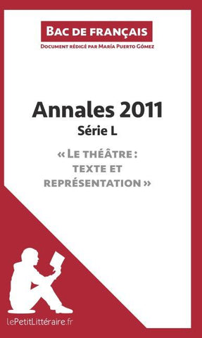 Annales 2011 Série L "Le théâtre : texte et représentation" (Bac de français)