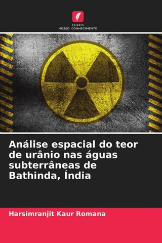 Análise espacial do teor de urânio nas águas subterrâneas de Bathinda, Índia