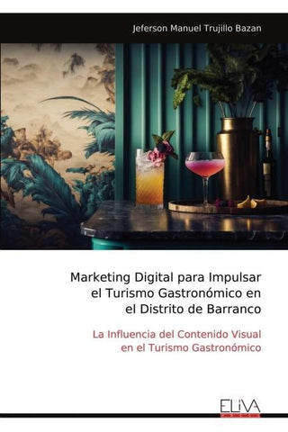Marketing Digital para Impulsar el Turismo Gastronómico en el Distrito de Barranco