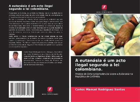 A eutanásia é um acto ilegal segundo a lei colombiana.