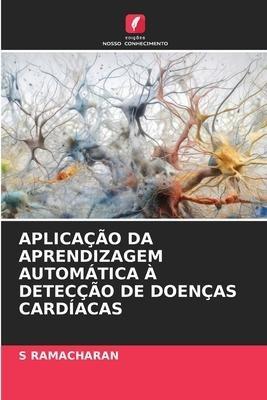 APLICAÇÃO DA APRENDIZAGEM AUTOMÁTICA À DETECÇÃO DE DOENÇAS CARDÍACAS