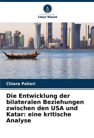 Die Entwicklung der bilateralen Beziehungen zwischen den USA und Katar: eine kritische Analyse
