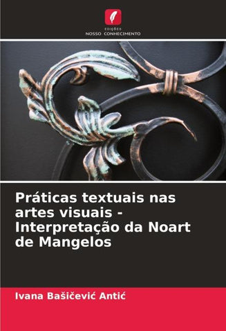 Práticas textuais nas artes visuais - Interpretação da Noart de Mangelos