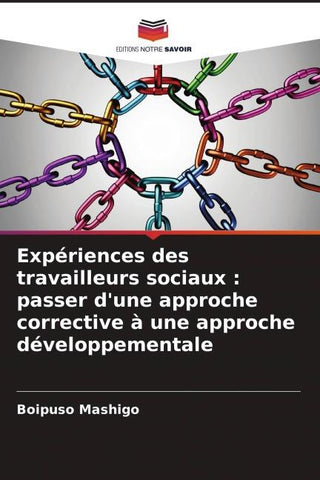 Expériences des travailleurs sociaux : passer d'une approche corrective à une approche développementale