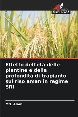 Effetto dell'età delle piantine e della profondità di trapianto sul riso aman in regime SRI