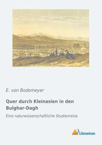 Quer durch Kleinasien in den Bulghar-Dagh