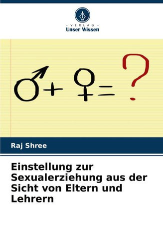 Einstellung zur Sexualerziehung aus der Sicht von Eltern und Lehrern