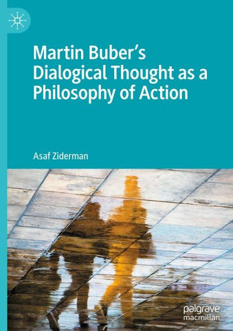 Martin Buber's Dialogical Thought as a Philosophy of Action