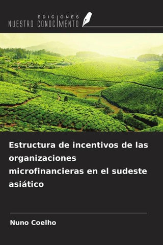 Estructura de incentivos de las organizaciones microfinancieras en el sudeste asiático