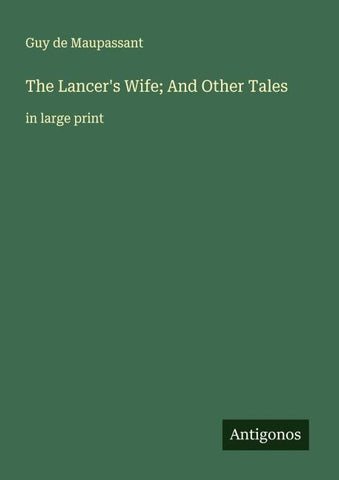 The Lancer's Wife; And Other Tales