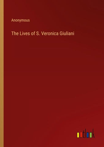 The Lives of S. Veronica Giuliani