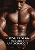 Histórias de um Fodedor Apaixonado. 2