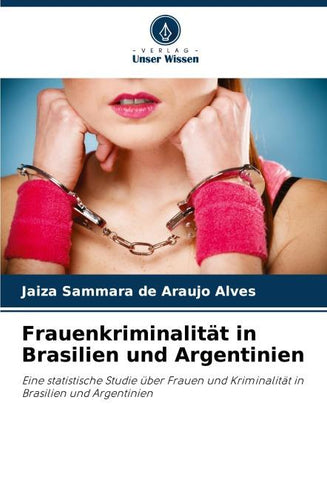 Frauenkriminalität in Brasilien und Argentinien
