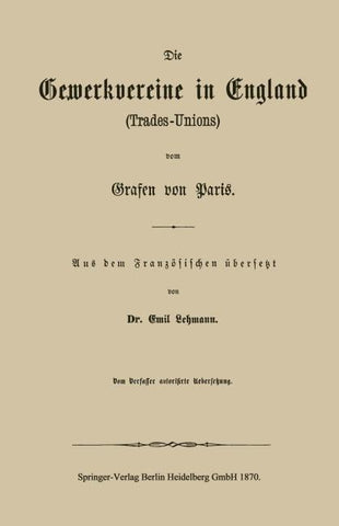Die Gewerkvereine in England (Trades-Unions) vom Grafen vom Paris