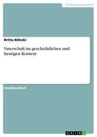 Vaterschaft im geschichtlichen und heutigen Kontext