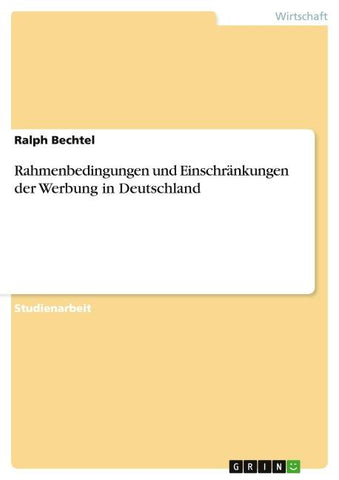 Rahmenbedingungen und Einschränkungen der Werbung in Deutschland