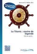 Le Titanic : navire de légende