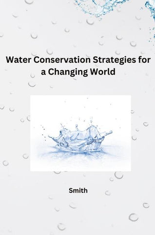 Water Conservation Strategies for a Changing World