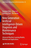 New Generation Artificial Intelligence-Driven Diagnosis and Maintenance Techniques