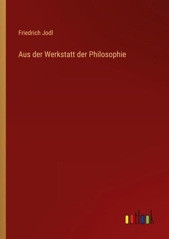 Aus der Werkstatt der Philosophie