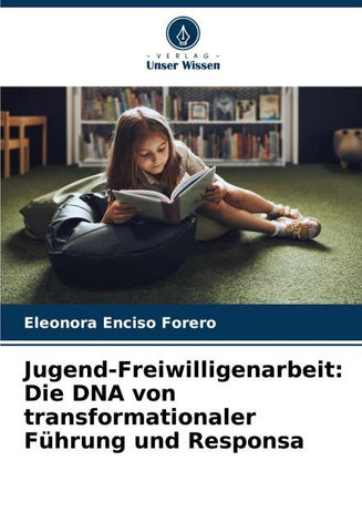 Jugend-Freiwilligenarbeit: Die DNA von transformationaler Führung und Responsa