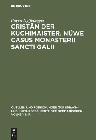 Cristân der Kuchimaister. Nüwe Casus Monasterii Sancti Galii