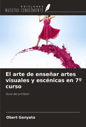 El arte de enseñar artes visuales y escénicas en 7º curso