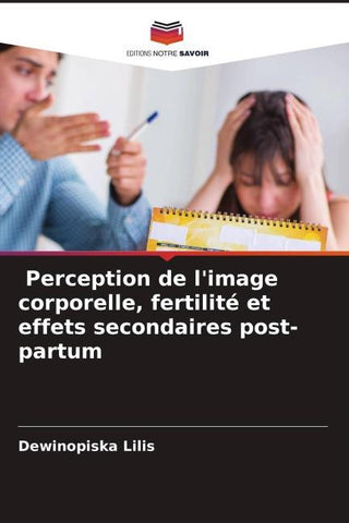 Perception de l'image corporelle, fertilité et effets secondaires post-partum