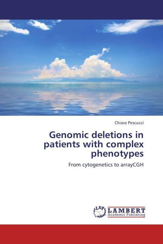 Genomic deletions in patients with complex phenotypes