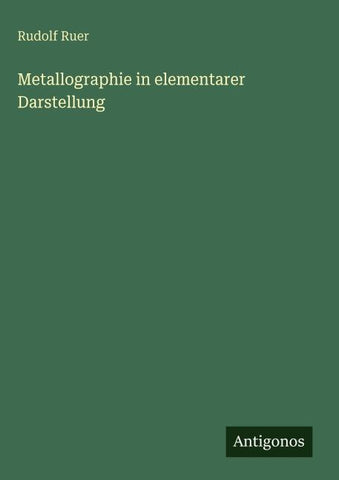 Metallographie in elementarer Darstellung