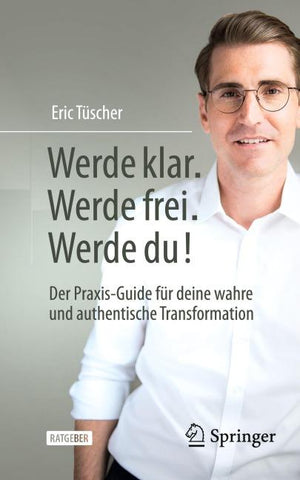 Werde klar. Werde frei. Werde du!