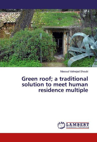 Green roof; a traditional solution to meet human residence multiple