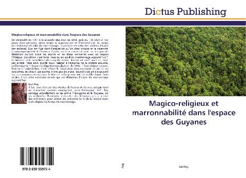 Magico-religieux et marronnabilité dans l'espace des Guyanes