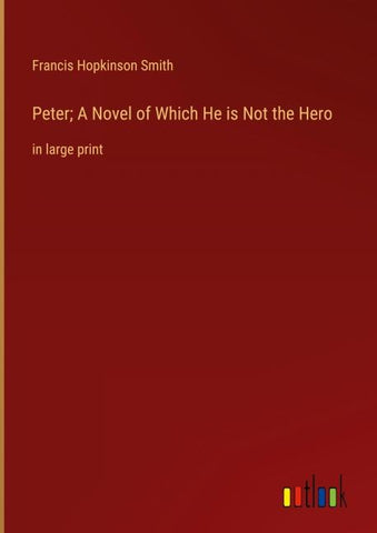 Peter; A Novel of Which He is Not the Hero