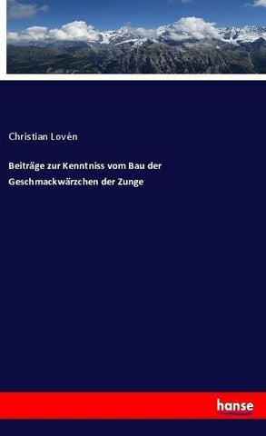 Beiträge zur Kenntniss vom Bau der Geschmackwärzchen der Zunge