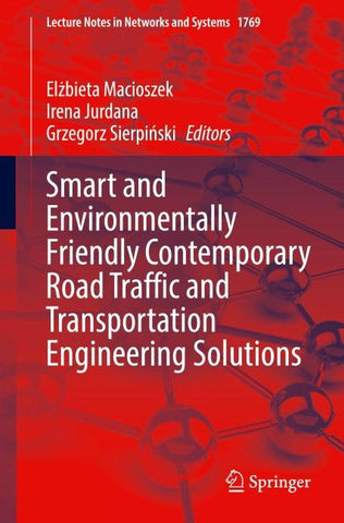 Smart and Environmentally Friendly Contemporary Road Traffic and Transportation Engineering Solutions