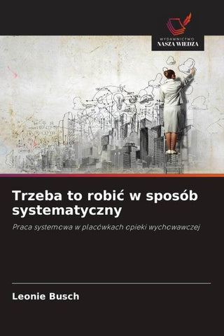 Trzeba to robi¿ w sposób systematyczny
