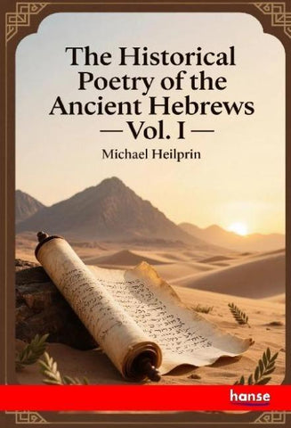 The Historical Poetry of the Ancient Hebrews